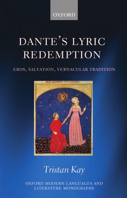 Dantes Lyric Redemption Eros Salvation Vernacular Tradition Tristan Kay