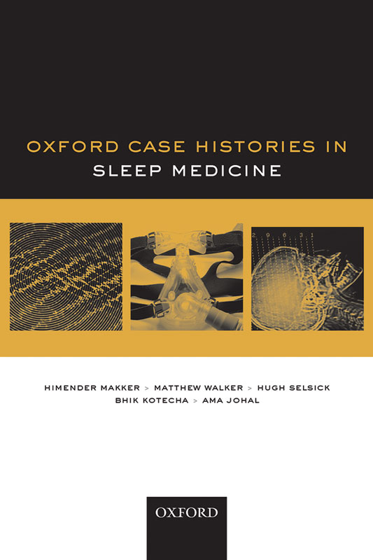Oxford Case Histories In Sleep Medicine Makker Himender Walker
