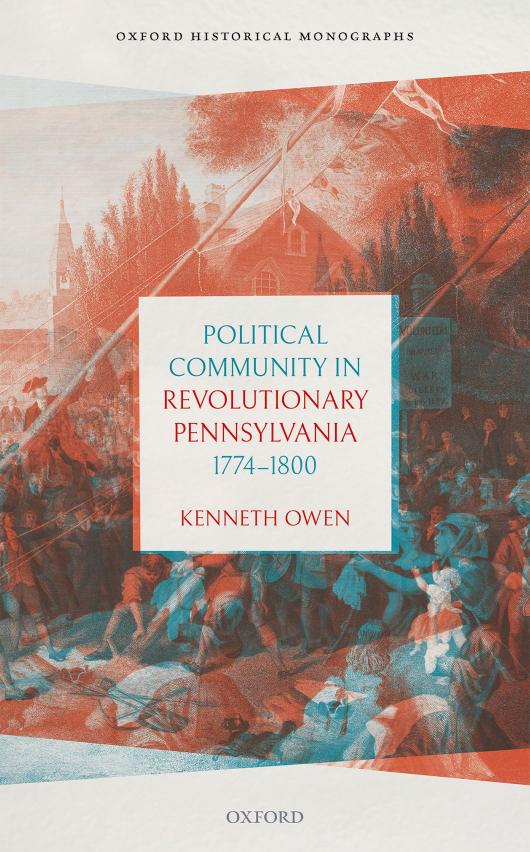 Political Community In Revolutionary Pennsylvania 17741800 Kenneth Owen
