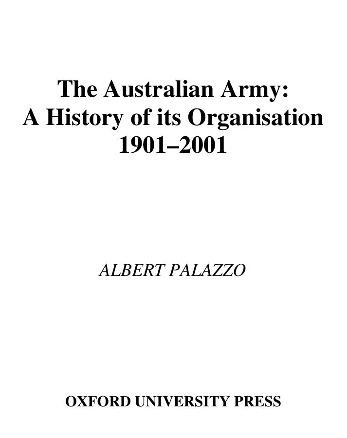 The Australian Army A History Of Its Organisation 19012001 Albert Palazzo