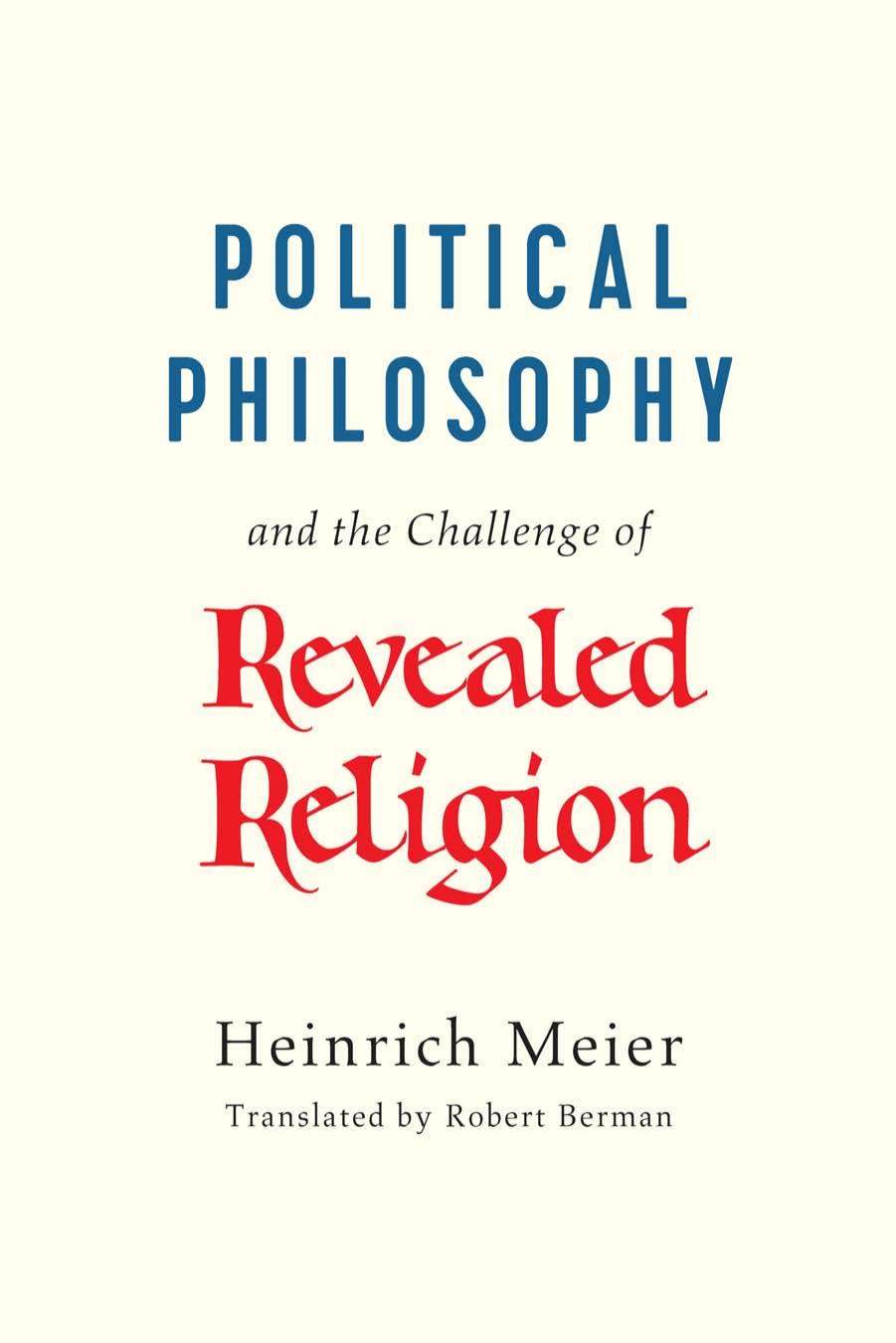 Political Philosophy And The Challenge Of Revealed Religion Heinrich Meier