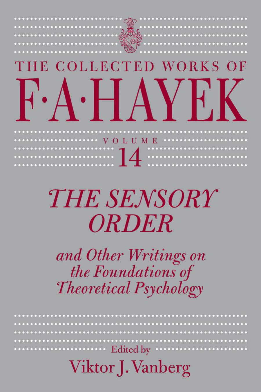 The Sensory Order And Other Writings On The Foundations Of Theoretical Psychology F A Hayek