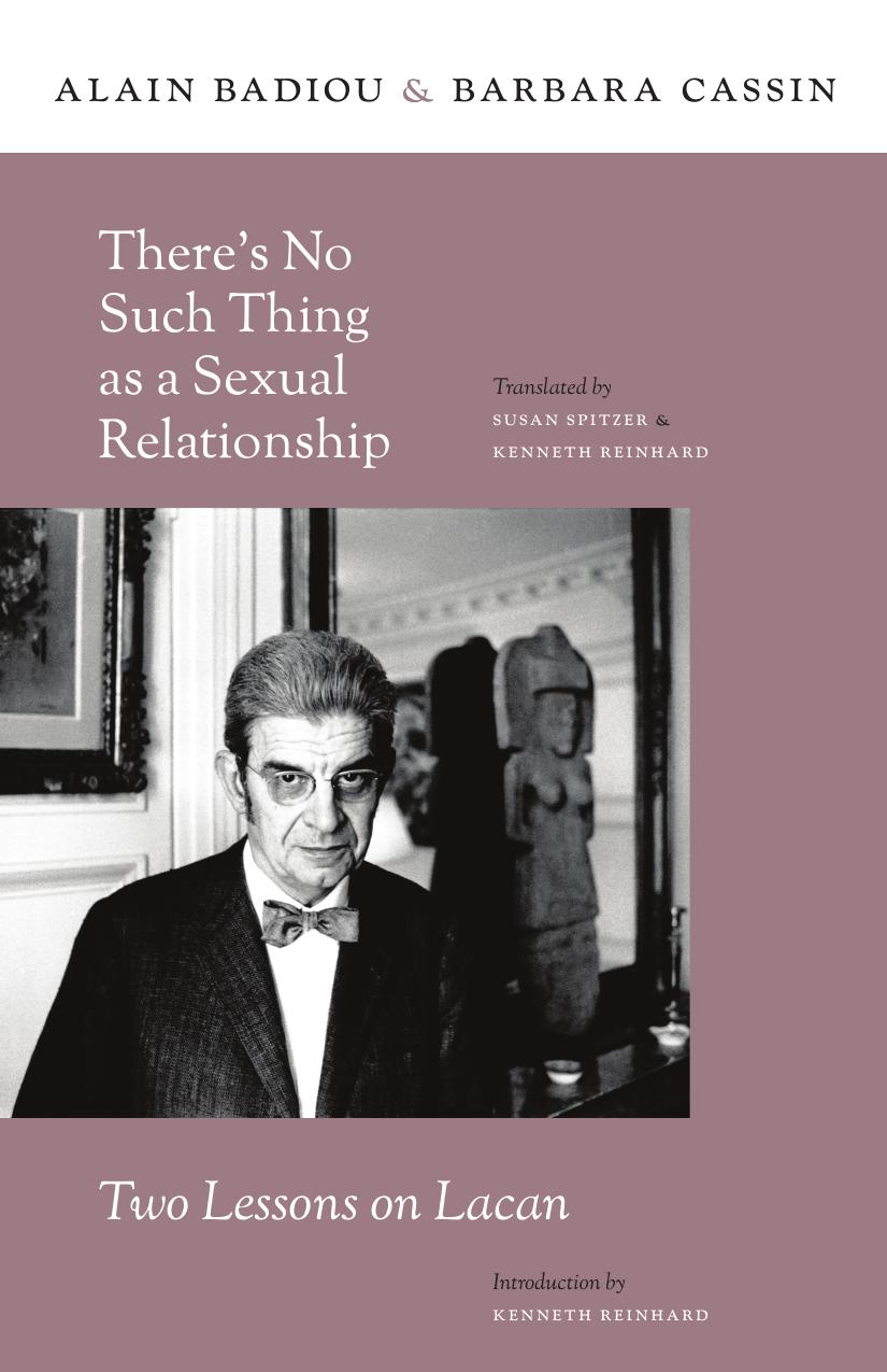 Theres No Such Thing As A Sexual Relationship Two Lessons On Lacan Alain Badiou Barbara Cassin