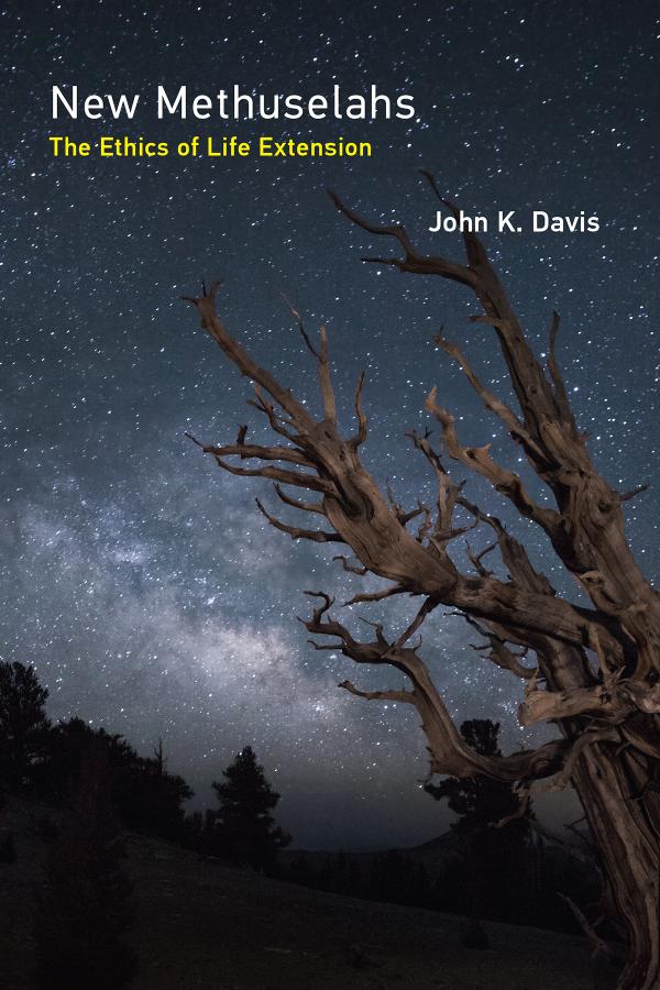 New Methuselahs The Ethics Of Life Extension John K Davis