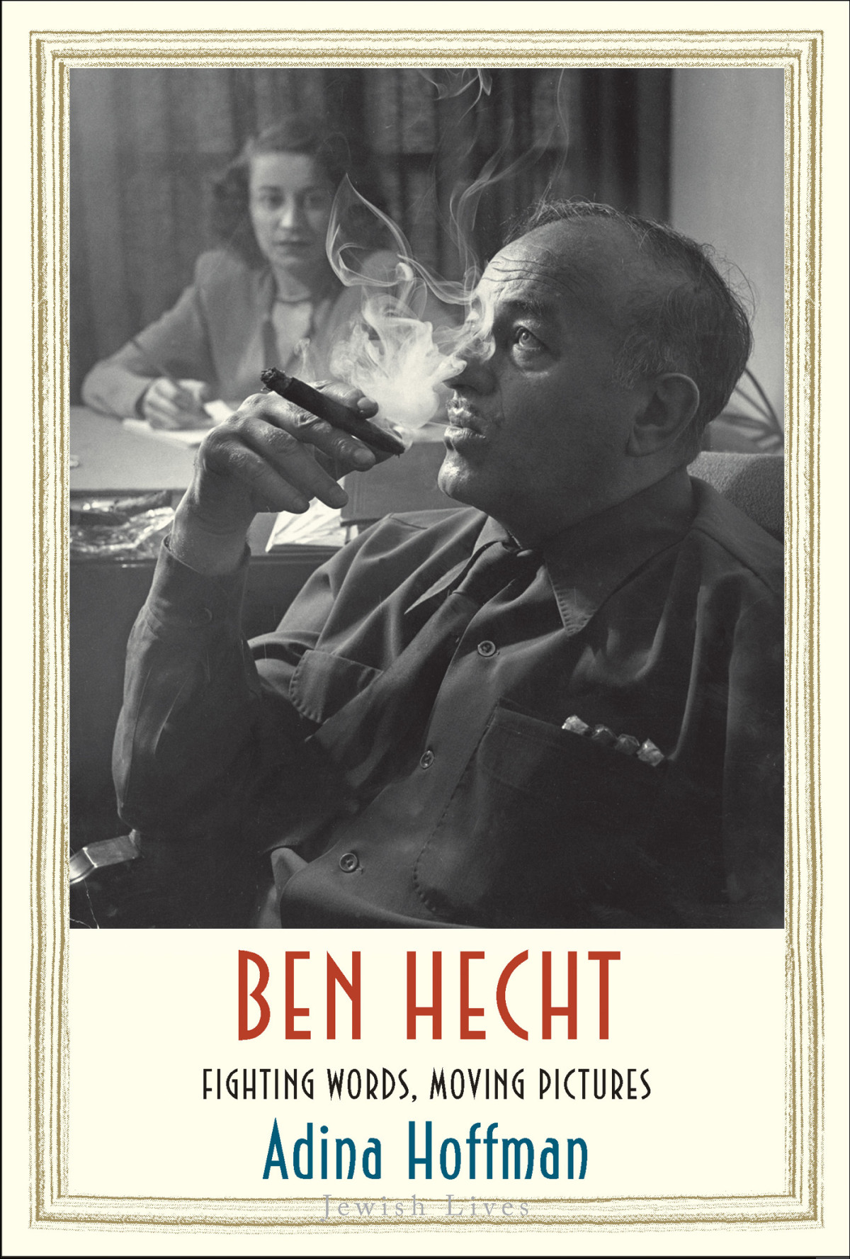 Ben Hecht Adina Hoffman