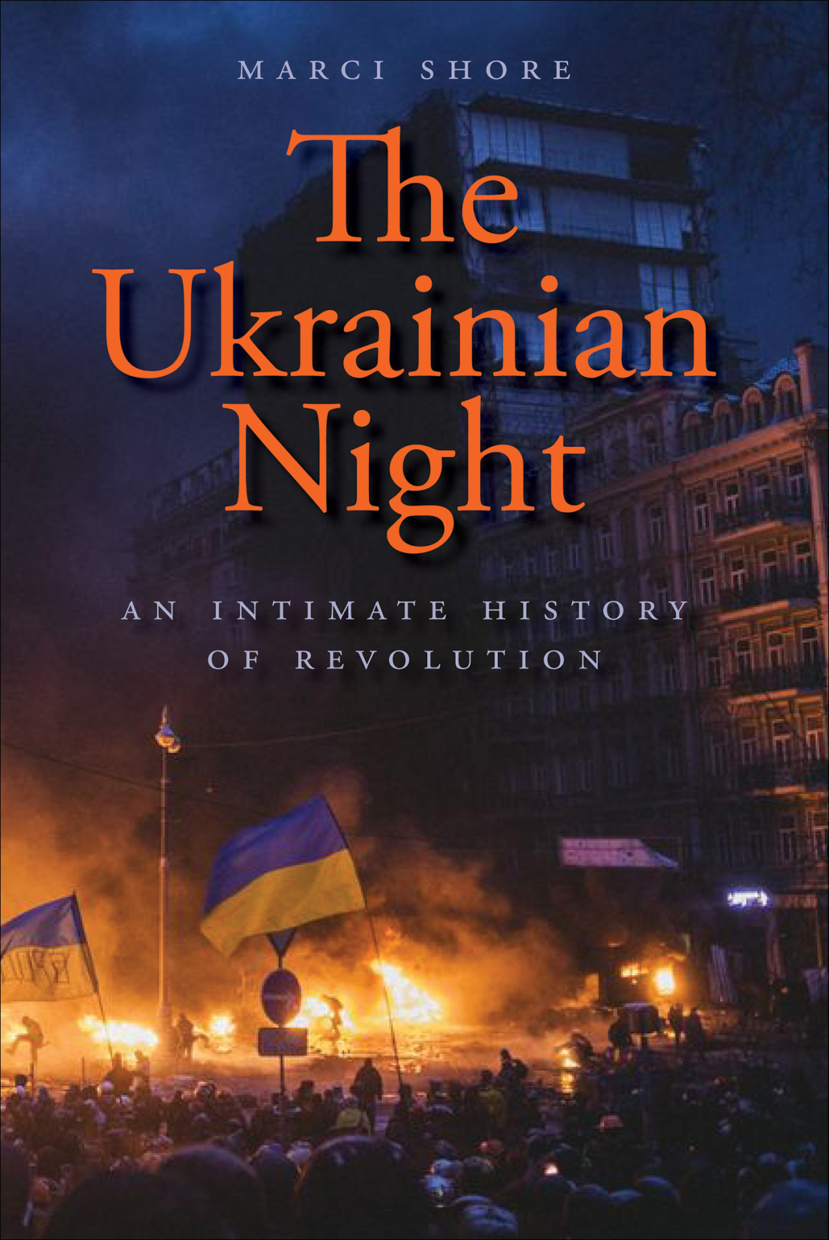 The Ukrainian Night Marci Shore