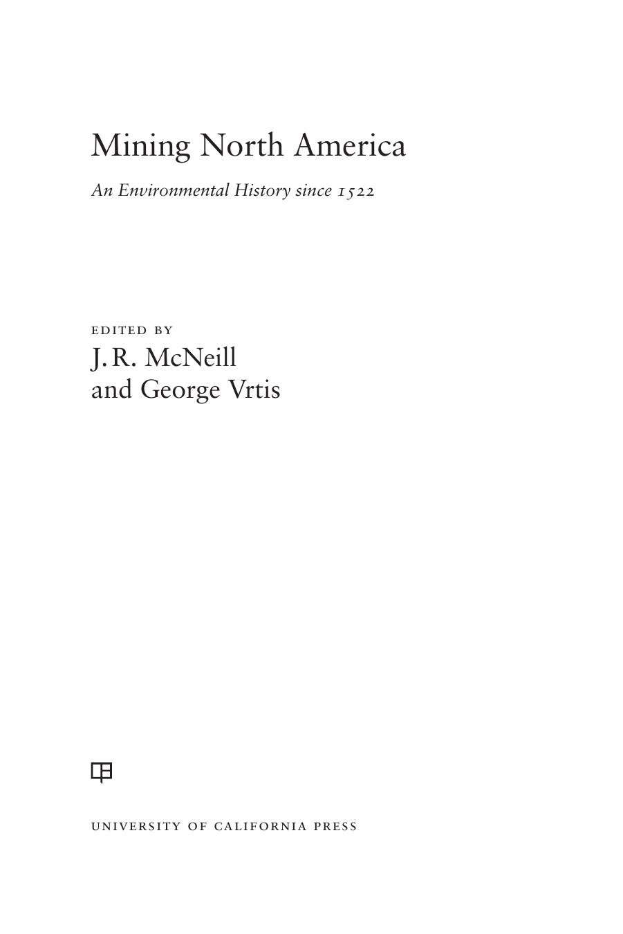 Mining North America An Environmental History Since 1522 John R Mcneill George Vrtis