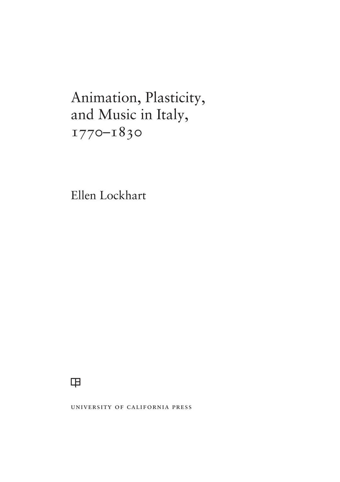 Animation Plasticity And Music In Italy 17701830 Ellen Lockhart