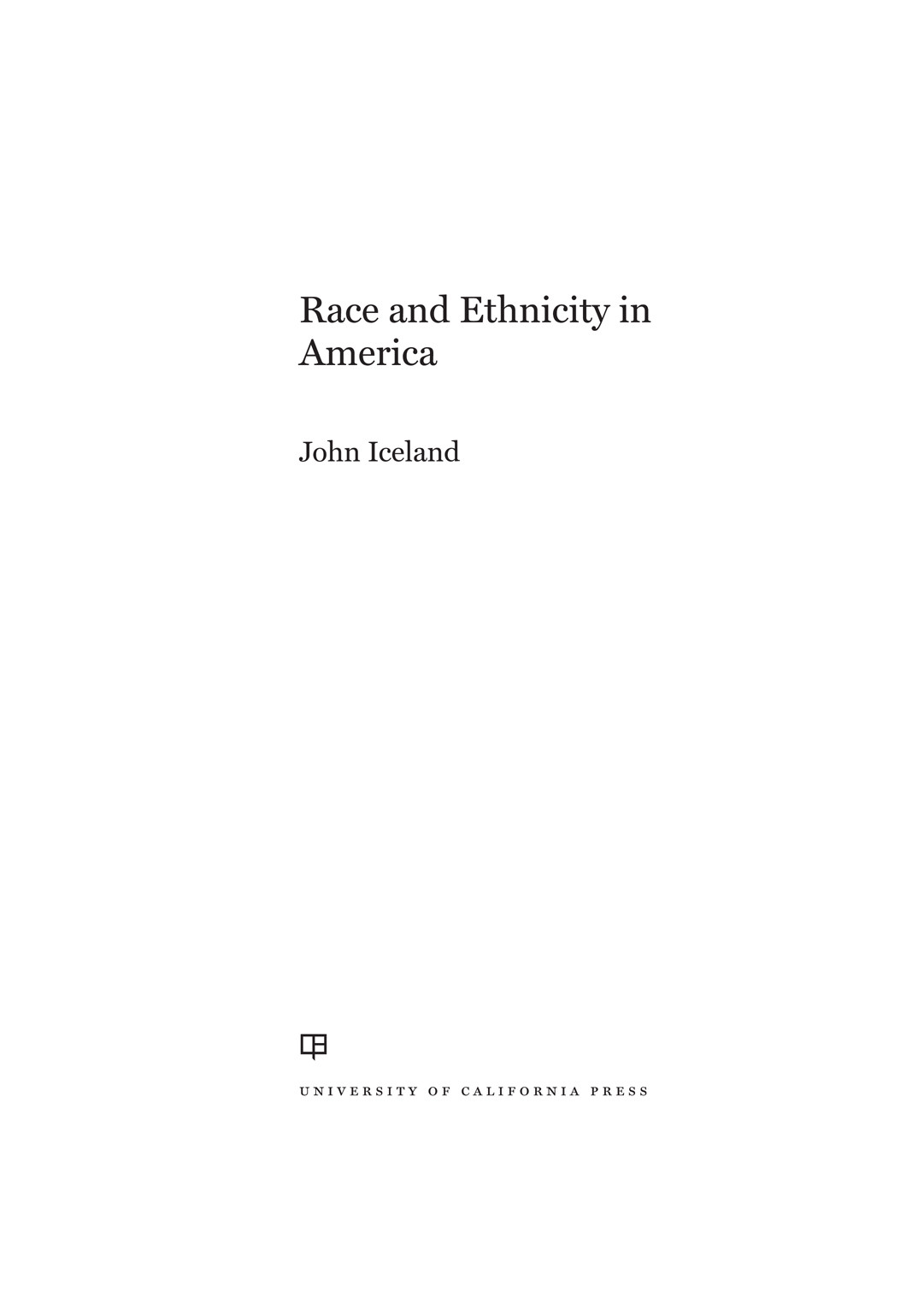 Race And Ethnicity In America John Iceland