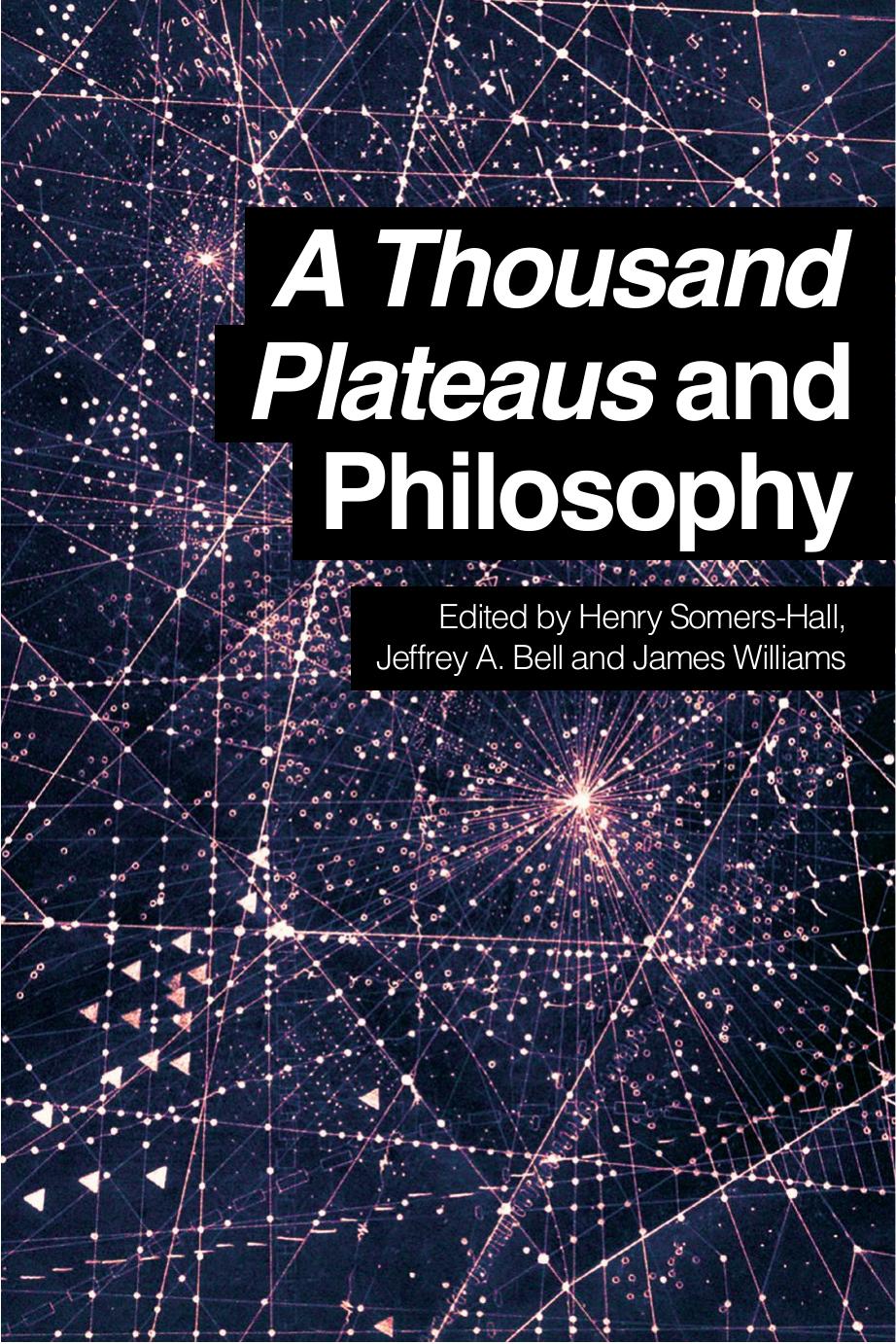 A Thousand Plateaus And Philosophy Henry Somershall Jeffrey A Bell James Williams