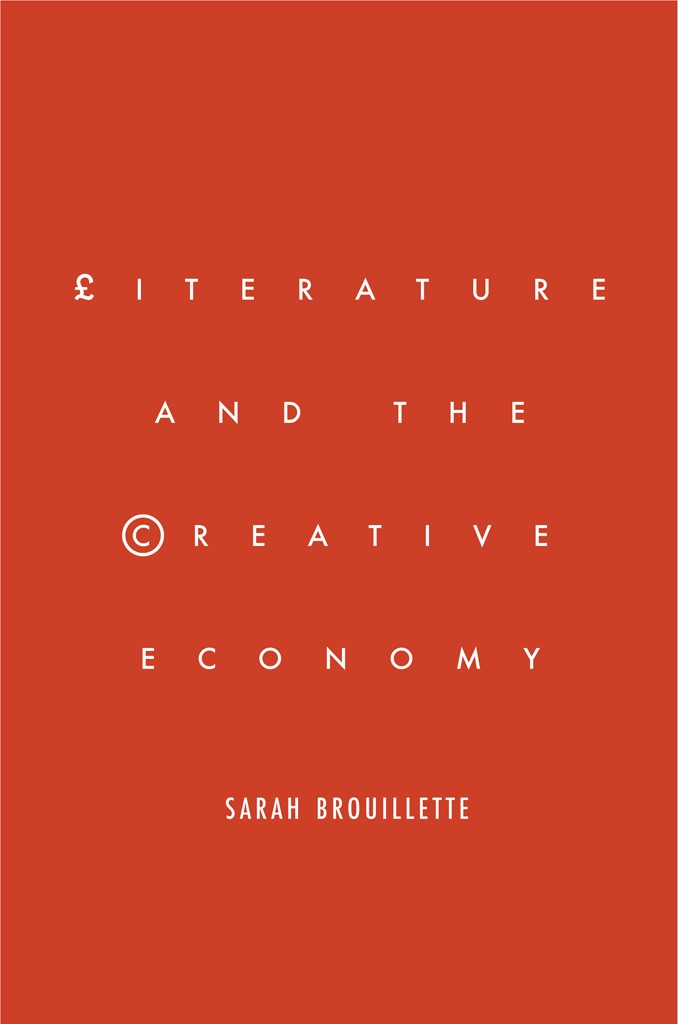 Literature And The Creative Economy Brouillette Sarah