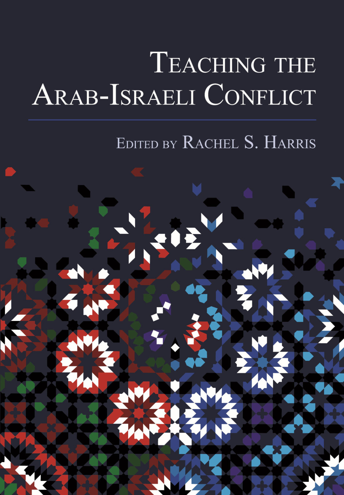Teaching The Arabisraeli Conflict Rachel S Harris