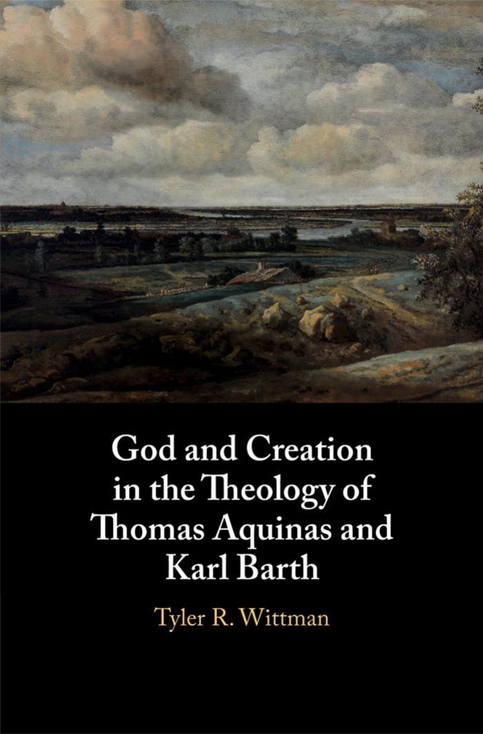 God And Creation In The Theology Of Thomas Aquinas And Karl Barth Tyles R Wittman