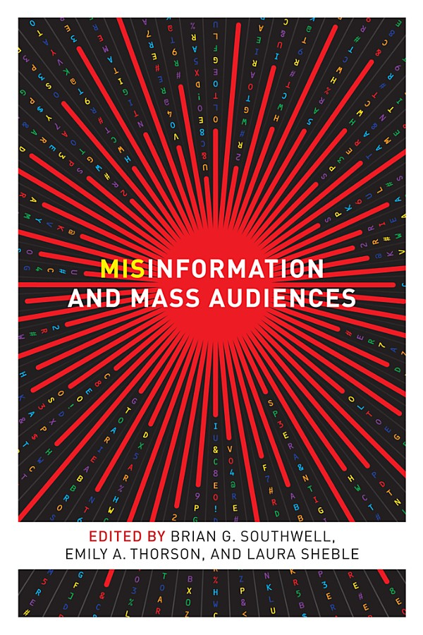 Misinformation And Mass Audiences Brian G Southwell Emily A Thorson Laura Sheble