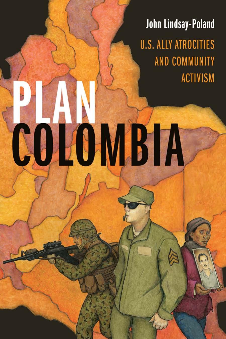 Plan Colombia Us Ally Atrocities And Community Activism John Lindsaypoland
