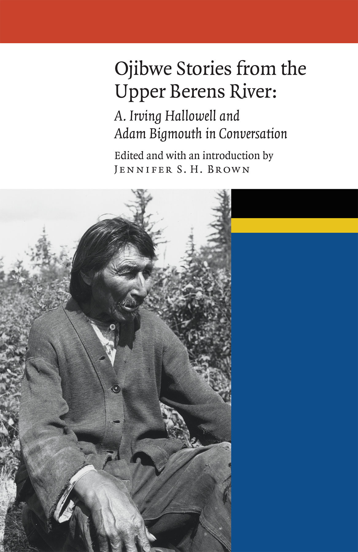 Ojibwe Stories Of The Upper Berens River Jennifer S H Brown