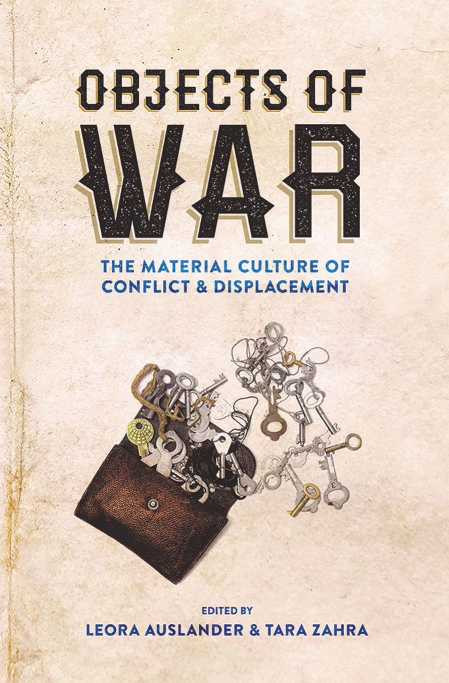 Objects Of War The Material Culture Of Conflict And Displacement Leora Auslander Tara Zahra