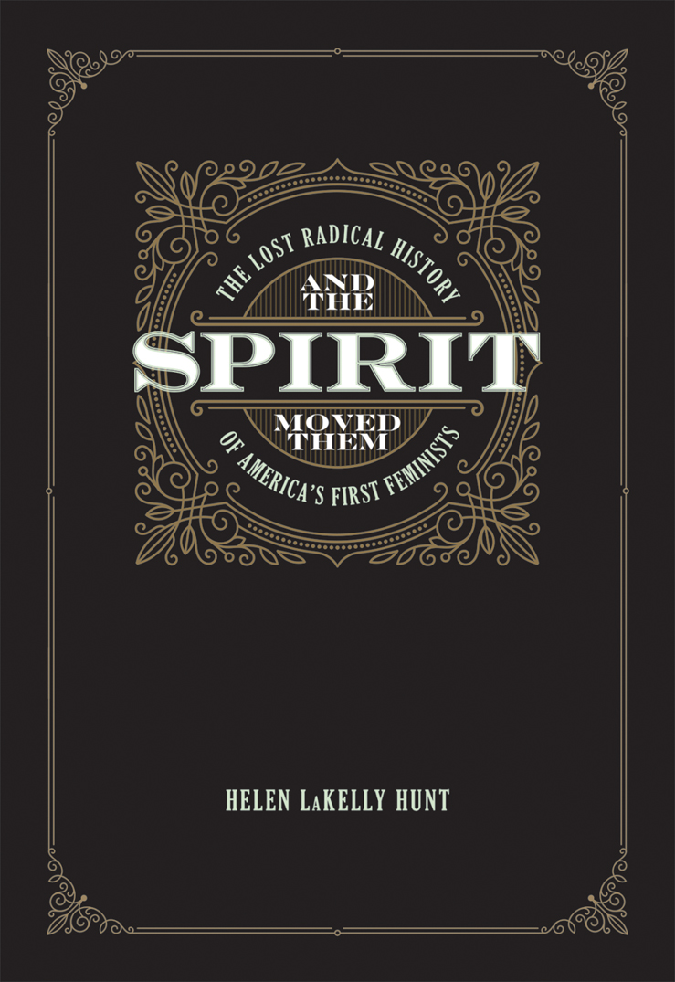 And The Spirit Moved Them Helen Lakelly Hunt