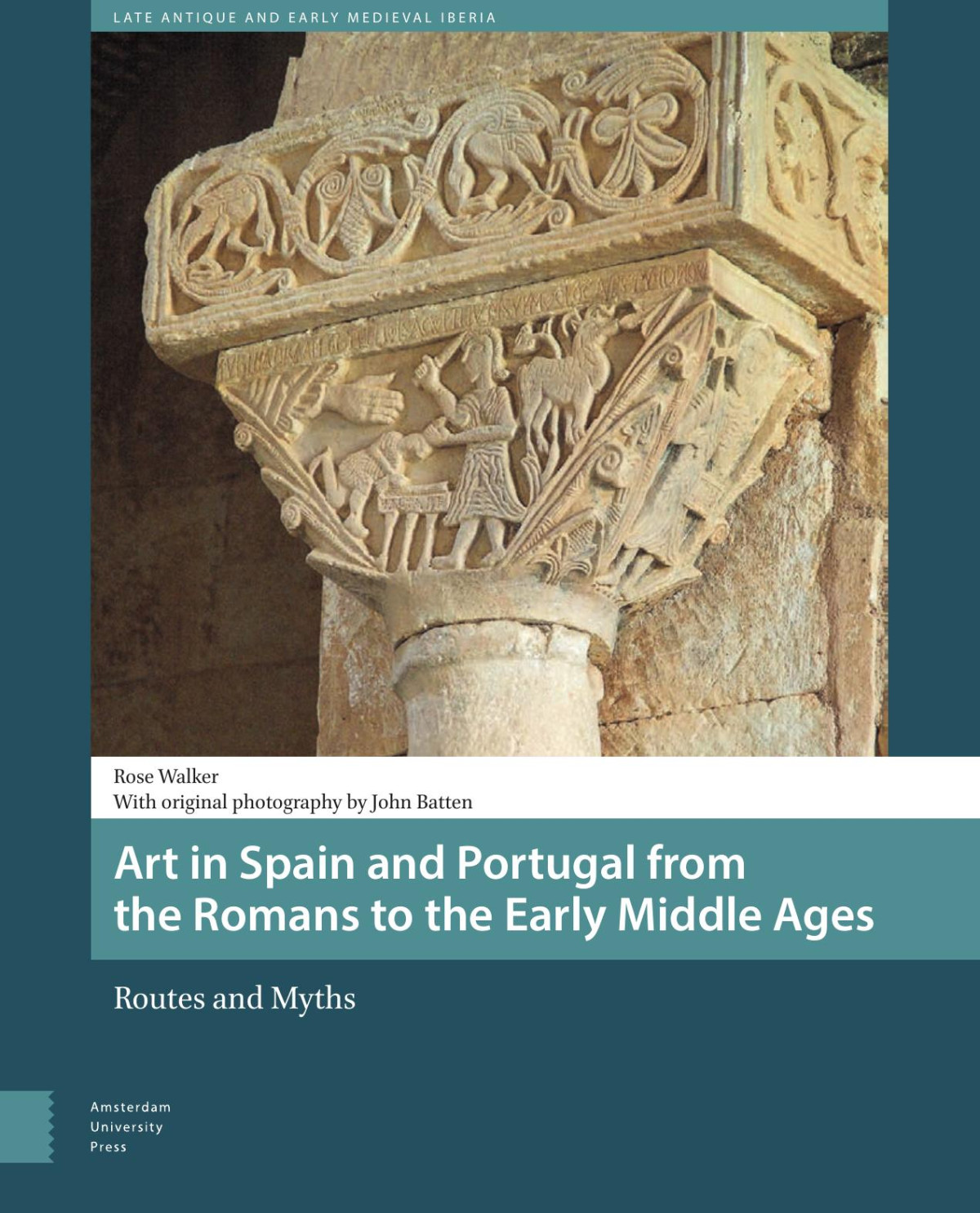 Art In Spain And Portugal From The Romans To The Early Middle Ages Routes And Myths Rose Walker