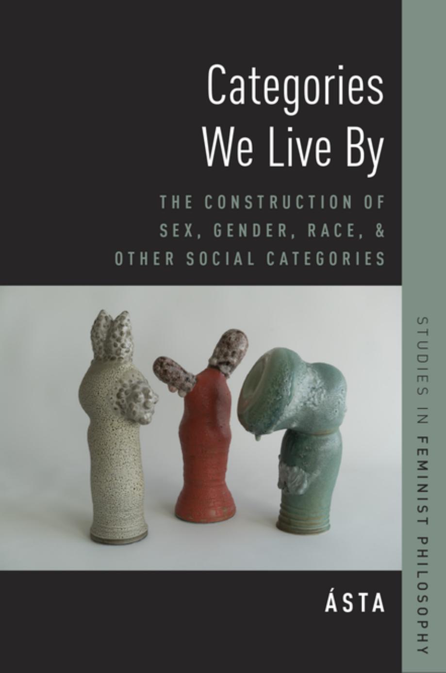 Categories We Live By The Construction Of Sex Gender Race And Other Social Categories Sta Sveinsdttir