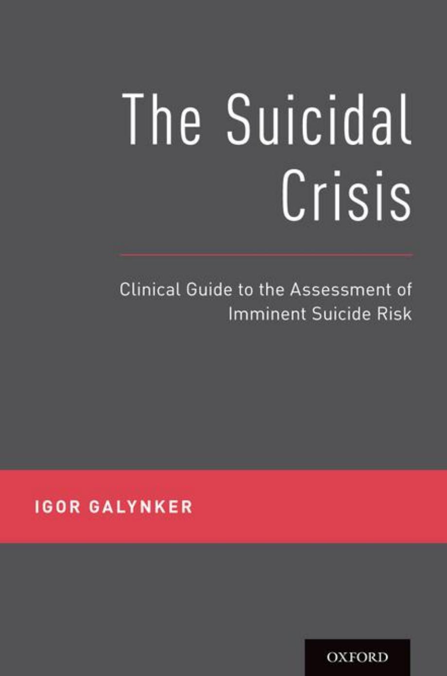 The Suicidal Crisis Clinical Guide To The Assessment Of Imminent Suicide Risk Igor Galynker