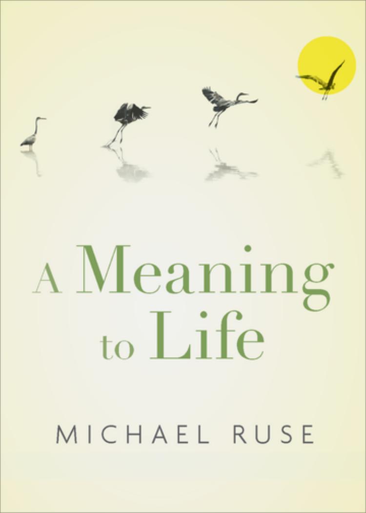 A Meaning To Life Michael Ruse