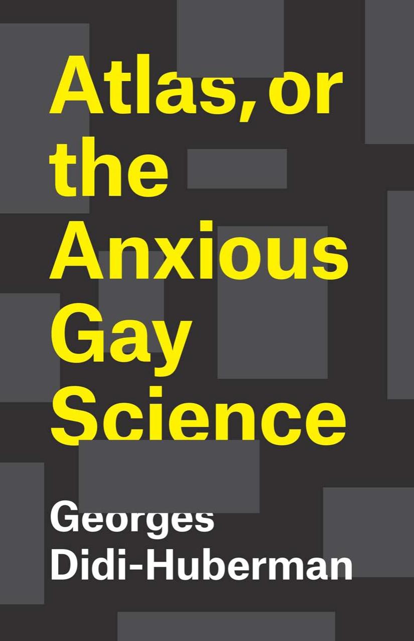 Atlas Or The Anxious Gay Science How To Carry The World On Ones Back Georges Didihuberman