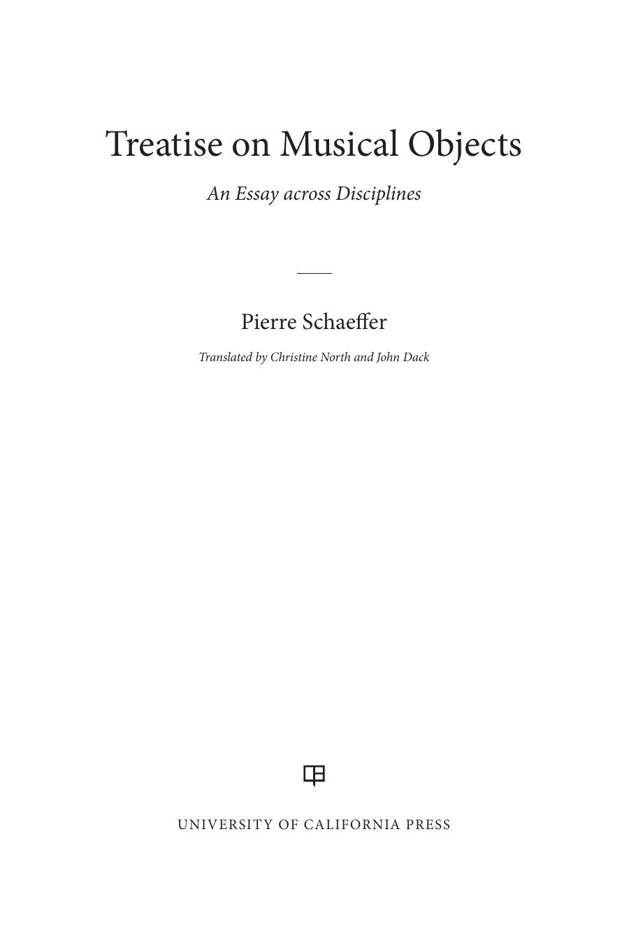 Treatise On Musical Objects An Essay Across Disciplines Pierre Schaeffer