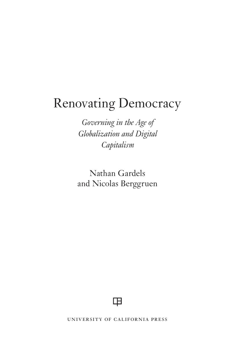 Renovating Democracy Governing In The Age Of Globalization And Digital Capitalism Nathan Gardels Nicolas Berggruen