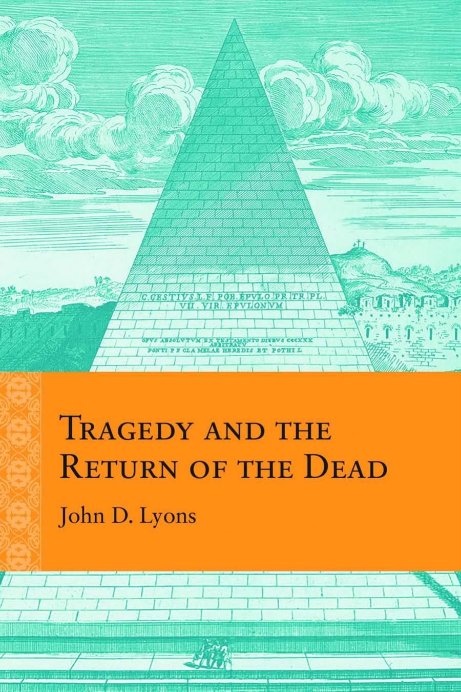 Tragedy And The Return Of The Dead John D Lyons