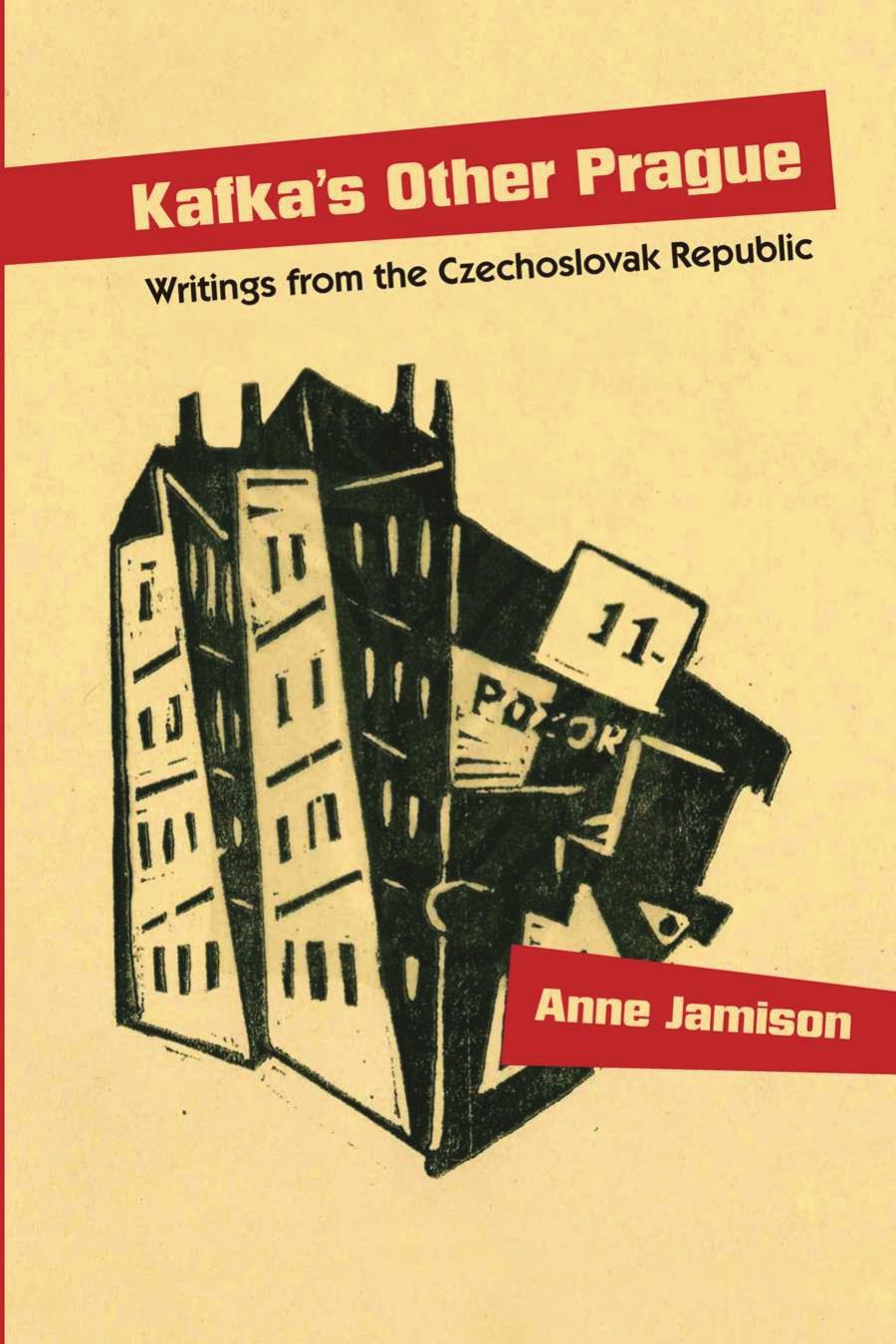 Kafkas Other Prague Writings From The Czechoslovak Republic Anne Jamison