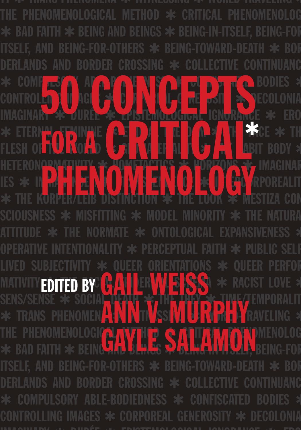 50 Concepts For A Critical Phenomenology Gail Weiss Gayle Salamon Ann V Murphy