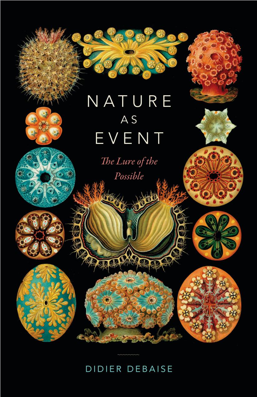 Nature As Event The Lure Of The Possible Didier Debaise