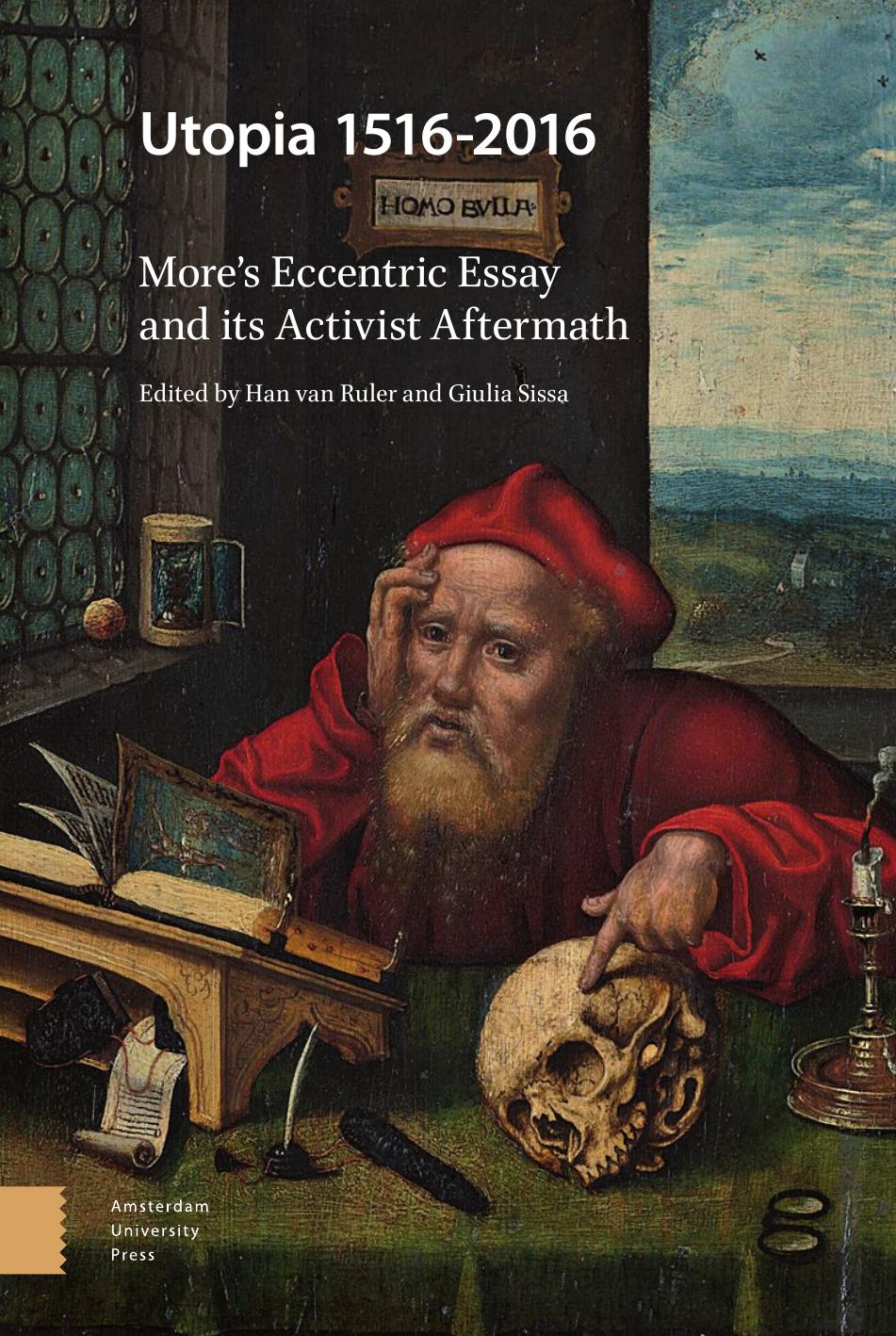 Utopia 15162016 Mores Eccentric Essay And Its Activist Aftermath Han Van Ruler