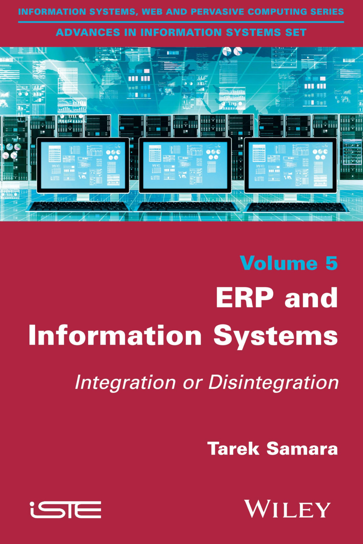 Erp And Information Systems Volume 5 Integration Or Disintegration 2015th Edition Tarek Samara