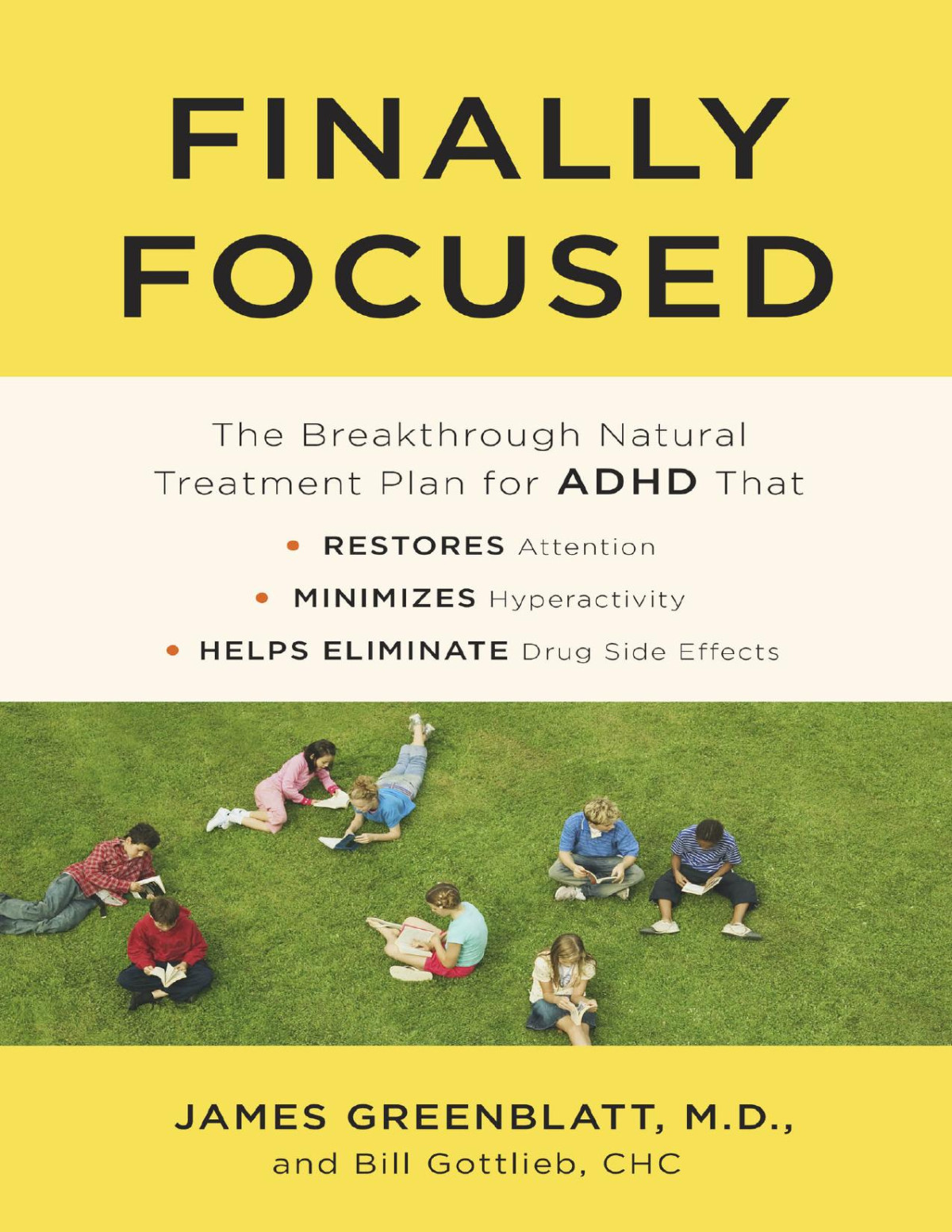 Finally Focused The Breakthrough Natural Treatment Plan For Adhd That Restores Attention Minimizes Hyperactivity And Helps Eliminate Drug Side Effects 1st Edition James Greenblatt