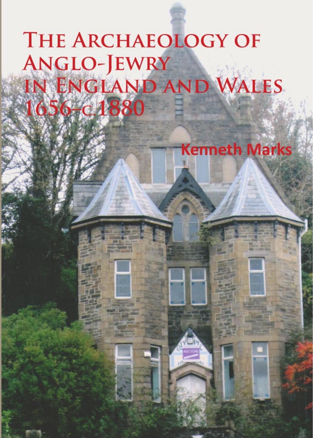 The Archaeology Of Anglojewry In England And Wales 1656c1880 Kenneth Marks