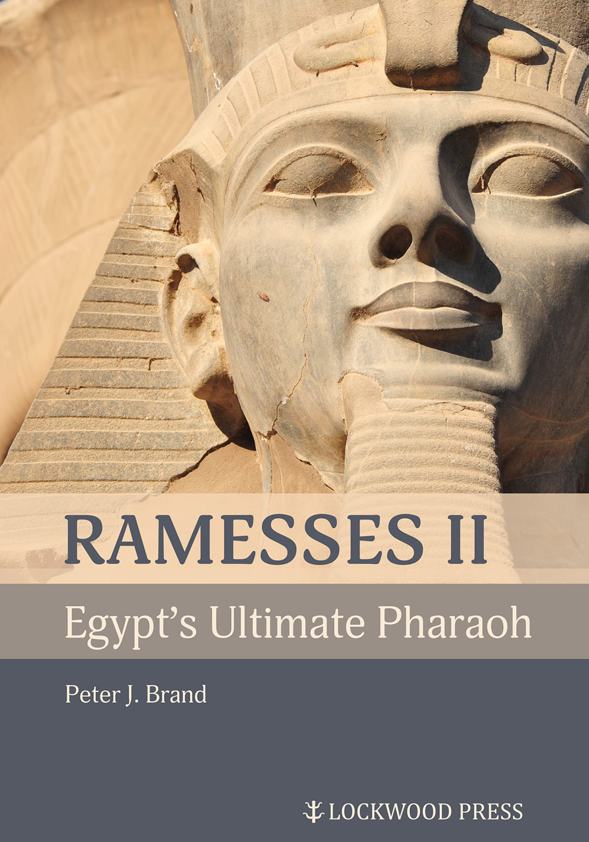 Ramesses Ii Egypts Ultimate Pharaoh Peter J Brand