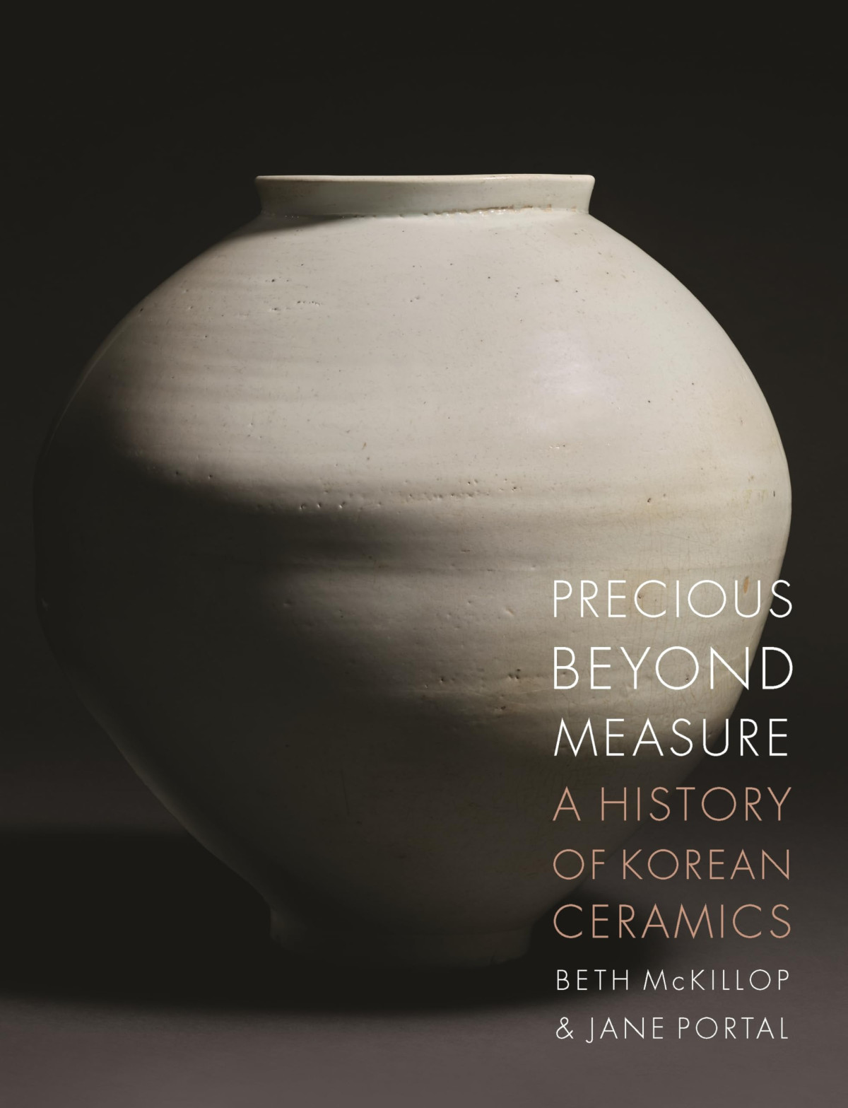Precious Beyond Measure A History Of Korean Ceramics Beth Mckillop