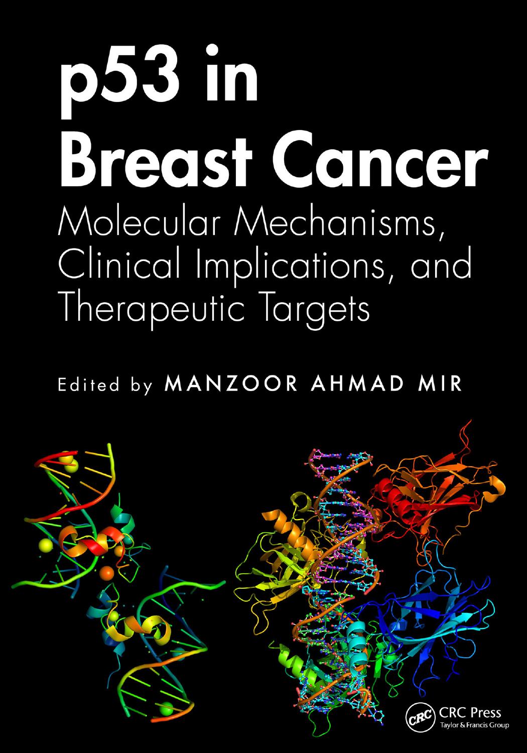 P53 In Breast Cancer Molecular Mechanisms Clinical Implications And Therapeutic Targets Edited By Manzoor Ahmad Mir