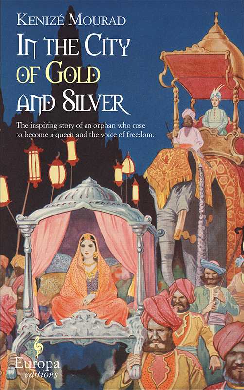 In The City Of Gold And Silver The Story Of Begum Hazrat Mahal Mourad Kenize