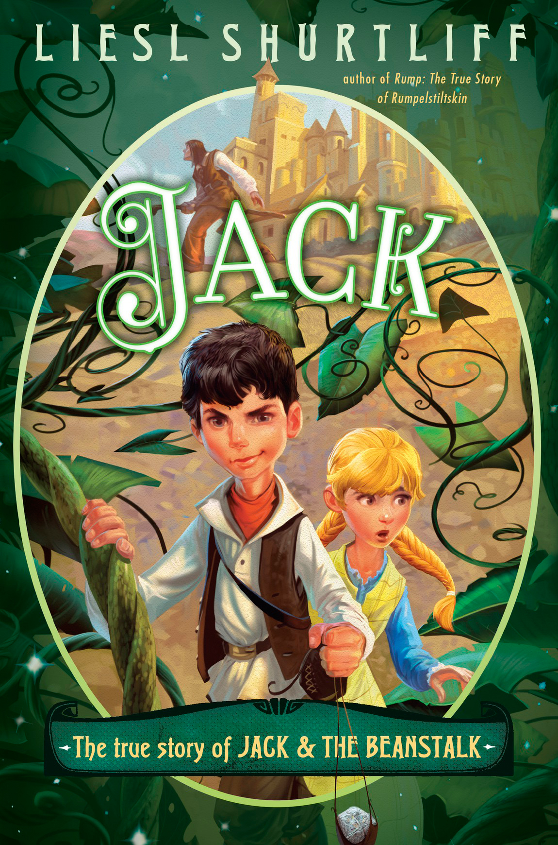 Jack The True Story Of Jack And The Beanstalk Liesl Shurtliff