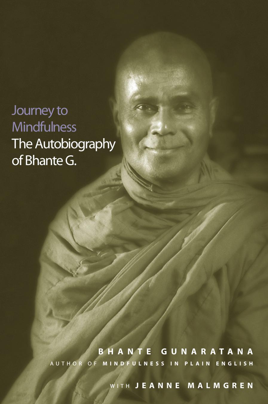 Journey To Mindfulness The Autobiography Of Bhante G Gunaratana Bhante