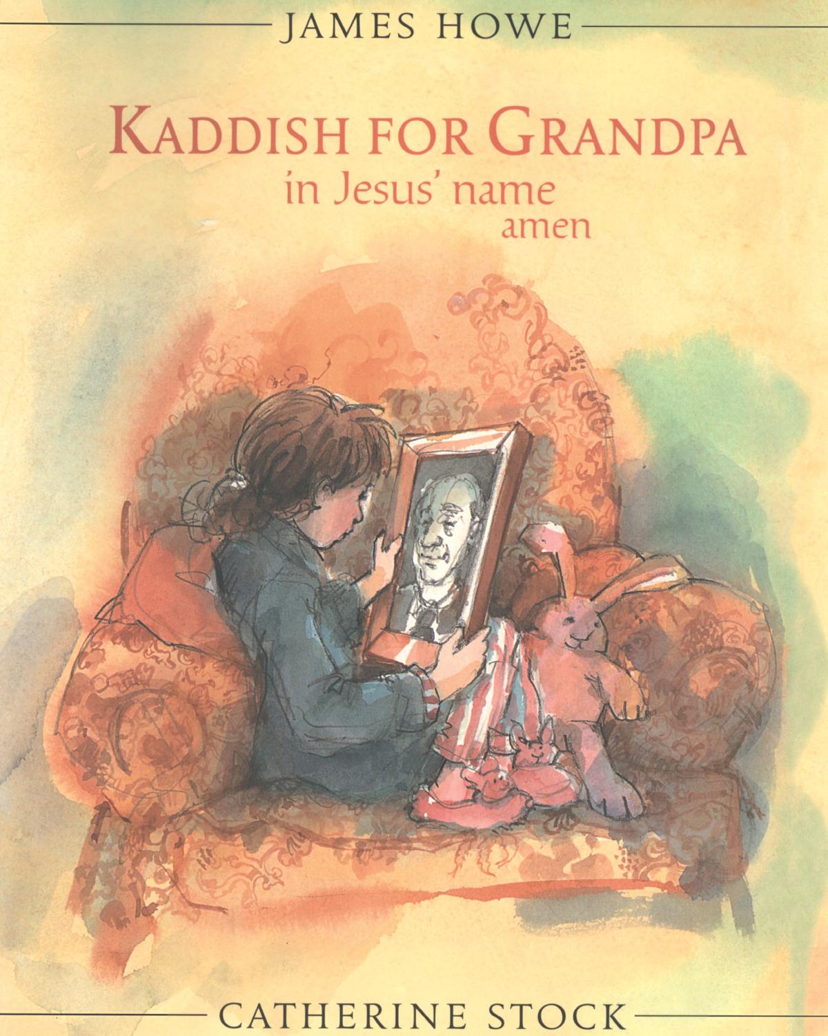 Kaddish For Grandpa In Jesus Name Amen Howe James