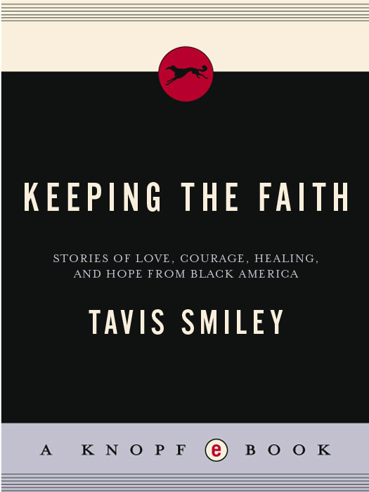 Keeping The Faith Stories Of Love Courgae Healing And Hope From Black America Smiley Tavis