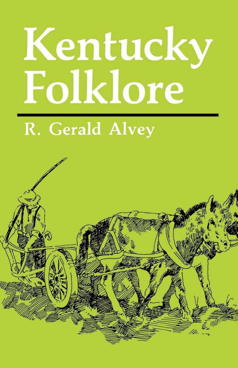 Kentucky Folklore Alvey R Gerald
