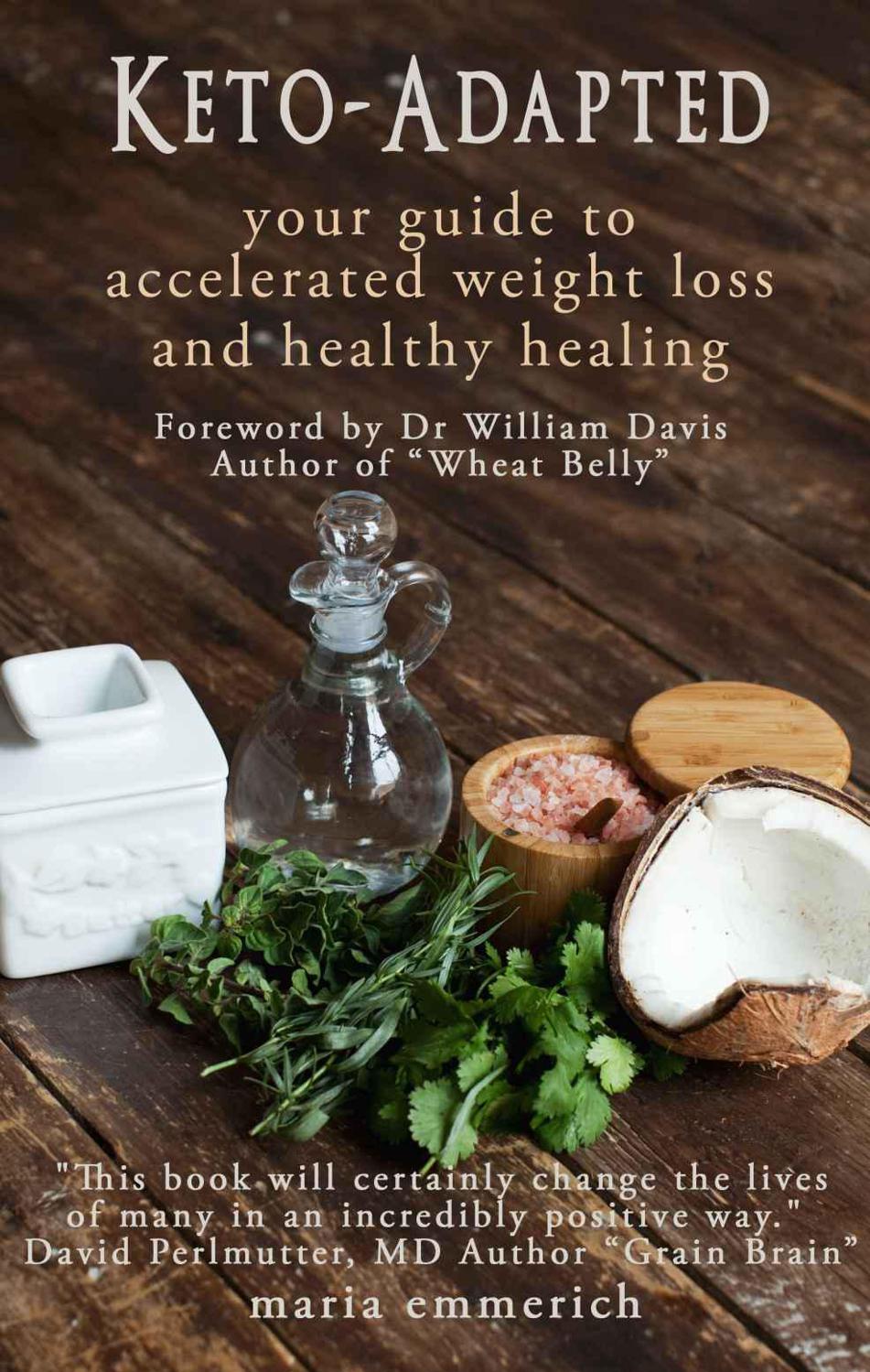 Ketoadapted Accelerated Weight Loss And Healthy Healing Emmerich Maria