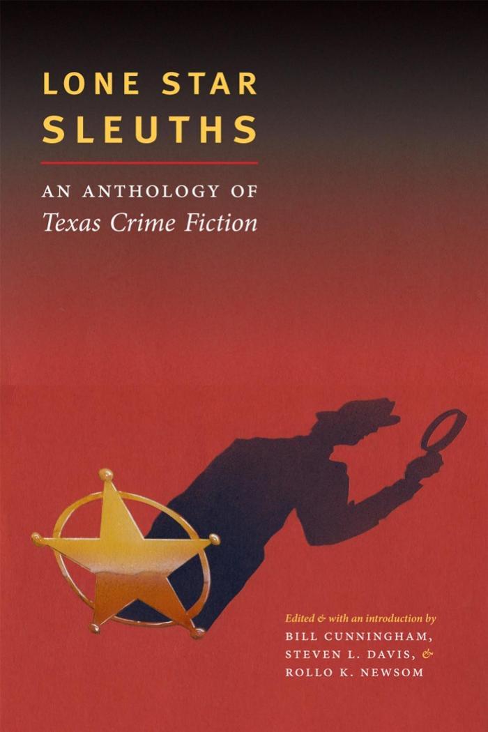 Lone Star Sleuths Bill Cunningham Steven L Davis Rollo K Newsom