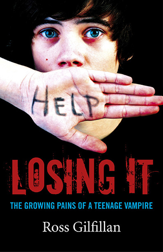 Losing It The Growing Pains Of A Teenage Vampire Gilfillan Ross