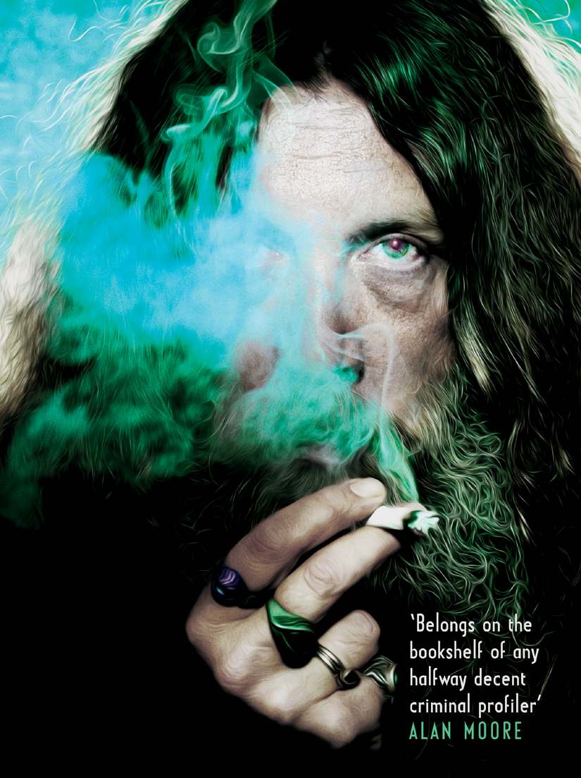 Magic Words The Extraordinary Life Of Alan Moore Parkin Lance